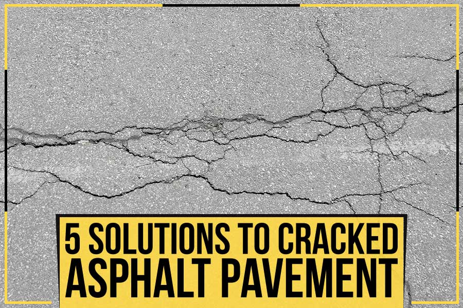5 Solutions To Cracked Asphalt Pavement